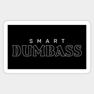 Smart dumbass Sticker